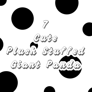 Plush Stuffed Giant Panda